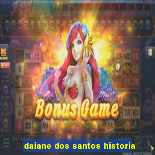 daiane dos santos historia